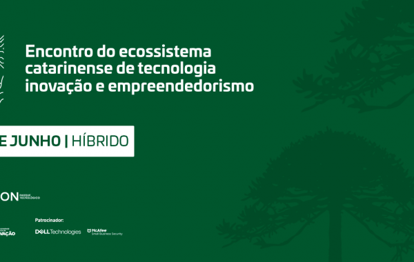 Encontro do Ecossistema Catarinense de Tecnologia, Inovação e Empreendedorismo será realizado durante os dias 23 e 24 de junho, em Lages.