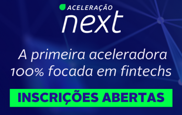 Esta é a segunda edição da Aceleração Next, iniciativa que é a única desenvolvida para fintechs no Brasil. Inscrições até 13 de fevereiro