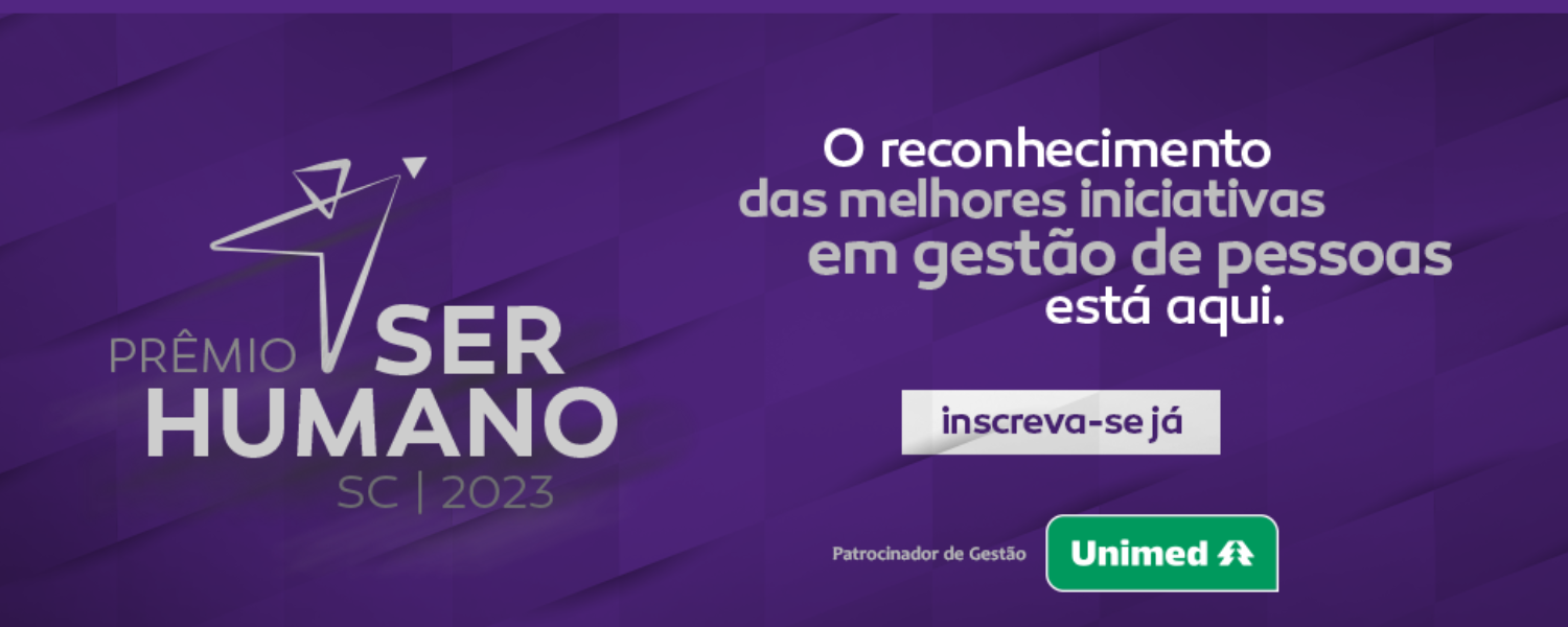 Prêmio Ser Humano da ABRH/SC premiará estudantes, profissionais e empresas públicas e privada com boas práticas para a gestão de pessoas