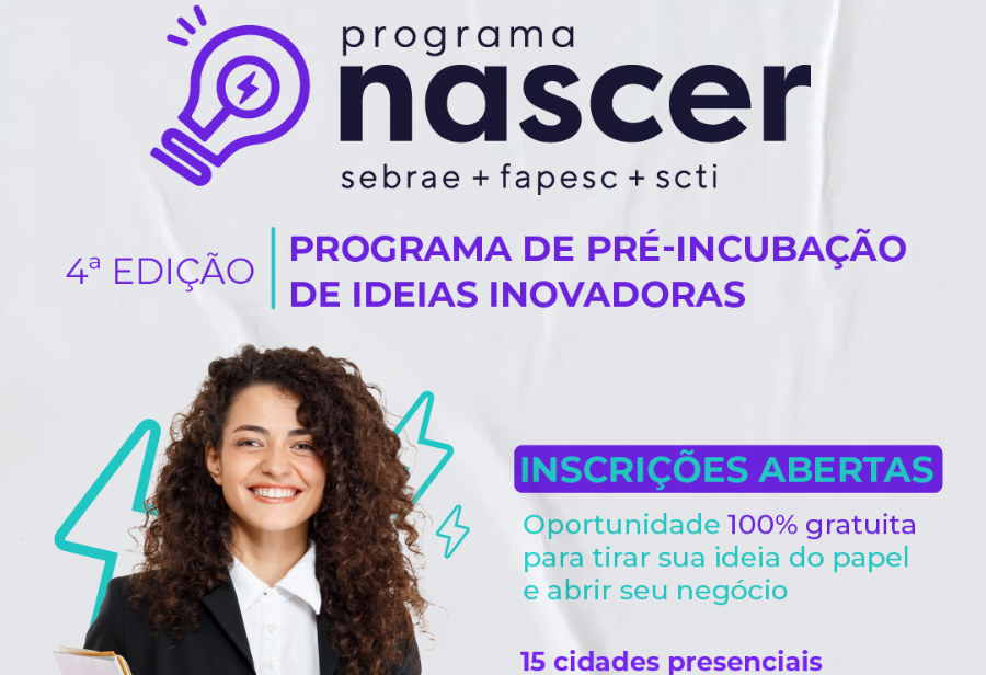 O Programa Nascer é uma iniciativa do Sebrae/SC conta com a parceria da FAPESC e SCTI. Saiba mais sobre as inscrições e participe!