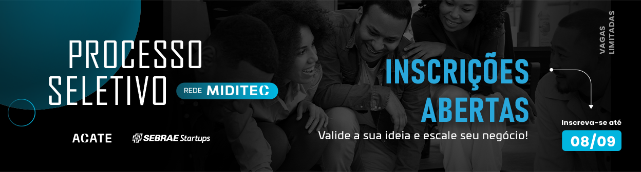 Não perca a oportunidade de desenvolver a sua startup com a rede de incubadoras MIDITEC!